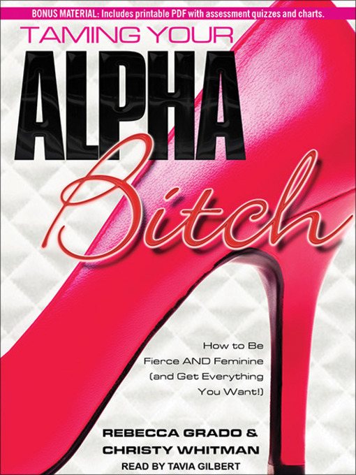 Title details for Taming Your Alpha Bitch by Rebecca Grado - Available